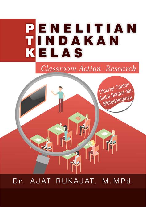 Buku Penelitian Tindakan Kelas Classroom Action Research Disertai