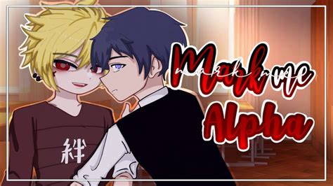 Mark Me Alpha GAY BL GCMM Gachaclub Mini Movie YouTube