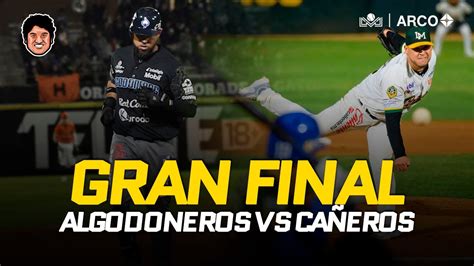 La Gran Final De La Lmp Algodoneros Vs Ca Eros Con Refuerzos