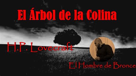 El Árbol de la Colina H P Lovecraft Voz Real Español Completo