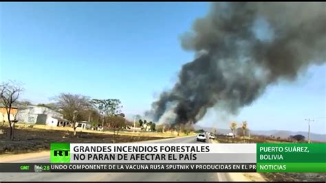 Grandes Incendios Forestales No Dan Tregua A Bolivia Rt