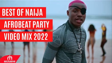 BEST OF AFROBEAT NAIJA SONGS VIDEO MIX 2022 DJ CARLOS FT RUGER BURNA