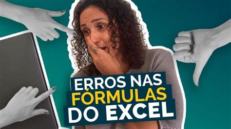 Como Resolver Erros Nas F Rmulas Do Excel Todos Eles Doutores Do Excel