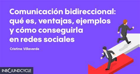 ᐅ Comunicación bidireccional qué es ventajas y ejemplos InboundCycle