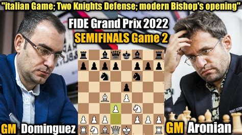 FIDE Grand Prix 2022 Leinier Dominguez VS Levon Aronian Semifinals