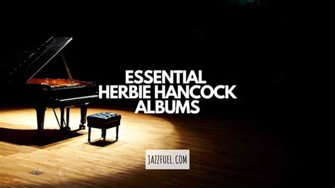 Herbie Hancock Albums Essential Records Every Jazz Fan Should Know