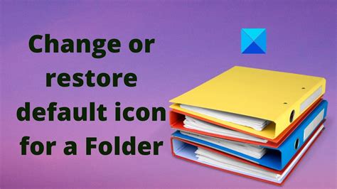 How To Change Or Restore Default Icon For A Folder In Windows YouTube