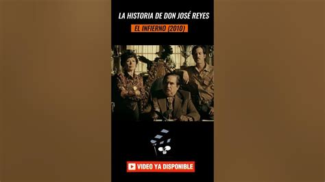 La Historia De Don JosÉ Reyes El Infierno Youtube