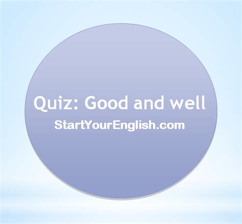 Good and Well (Grammar and quiz) - StartYourEnglish