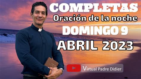 Completas De Hoy Domingo De Resurrecci N Abril Oraci N De La