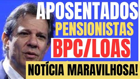 Chegou Em Boa Hora Bpc Loas Novidade Confirmada Aposentados Vit Ria