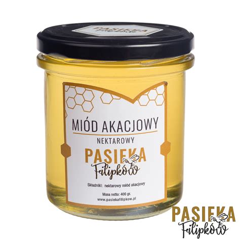 Miód Akacjowy Pasieka Filipków I Prosto z natury