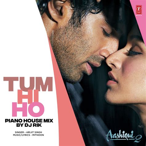 Tum Hi Ho Piano House Mix Single Album By Arijit Singh Apple Music