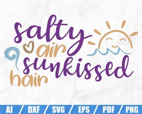 Salty Air Sunkissed Hair Svg Beach Svg Summer Svg Etsy