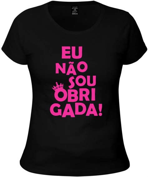 Camiseta Preta Eu Não Sou Obrigada Elo7 Produtos Especiais