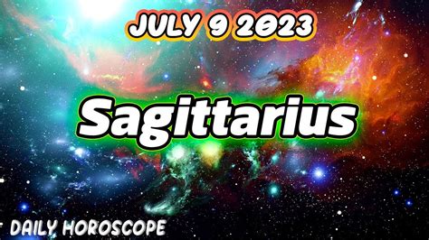 DAILY HOROSCOPESAGITTARIUS DAILY HOROSCOPE JULY 9 2023 TAROT