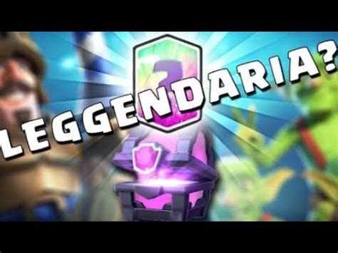 Leggendaria Nel Baule Magico Clash Royale Youtube