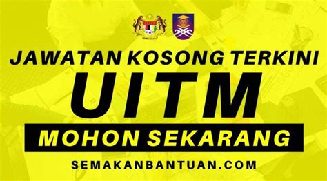 Pengambilan Jawatan Kosong Terkini Di Fakulti Uitm Permohonan Dibuka