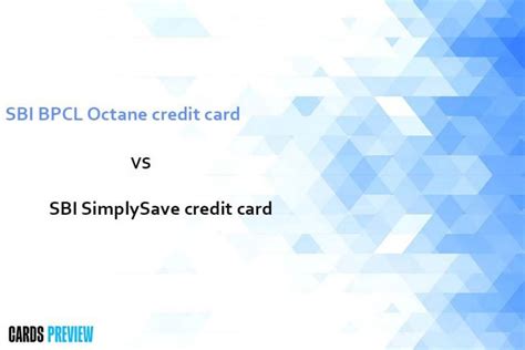 Sbi Bpcl Octane Credit Card Vs Sbi Simplysave Credit Card Check Now