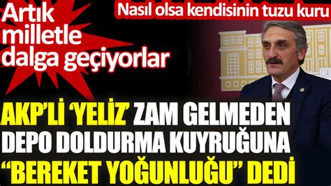 AKP li Ahmet Hamdi Çamlı zam gelmeden depo doldurma kuyruğuna bereket