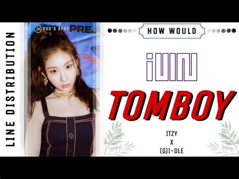 How Would ITZY Sing G I DLEs Tomboy Vertical Line Distribution