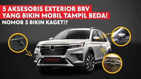 5 AKSESORIS EXTERIOR BRV YANG BIKIN MOBIL TAMPIL BEDA NOMOR 3 BIKIN