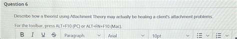 Solved Question 6Describe How A Theorist Using Attachment Chegg