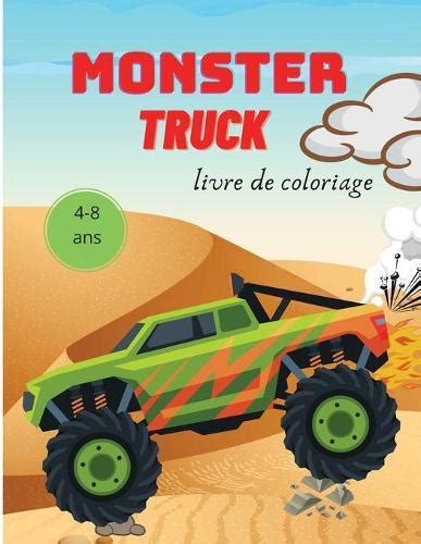 Monster Truck Livre De Coloriage Pour Enfants 4 8 Ans Livre De