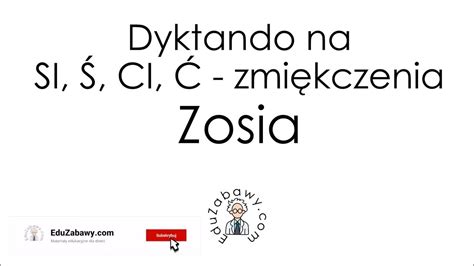 Dyktando Na Pisownię Si Ś Ci Ć Zmiękczenia Zosia Youtube