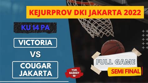 VICTORIA Vs COUGAR JAKARTA KU 14 Putra Semi Final Kejurprov DKI