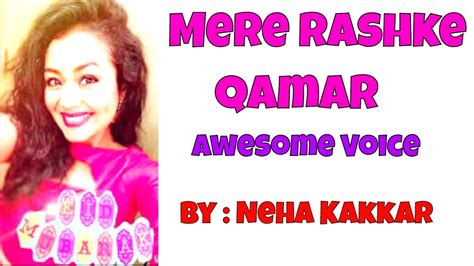 Mere Rashke Qamar By Neha Kakkar Original Song Lyrical Full Hd 2017 Youtube