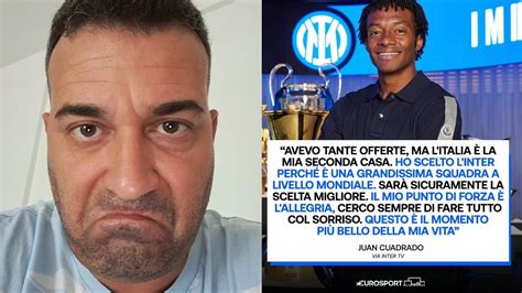 Cuadrado è un onoreessere all Inter noi tifosi dobbiamo cambiare