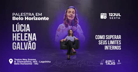 Lúcia Helena Galvão Palestra Em Belo Horizonte Como Superar Seus