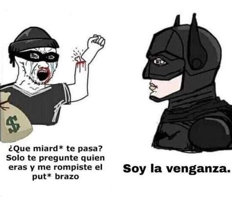 Soy La Venganza Meme Subido Por AndreesWTF Memedroid