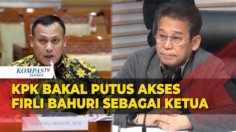 Kpk Bakal Putus Akses Firli Bahuri Sebagai Ketua Usai Diberhentikan