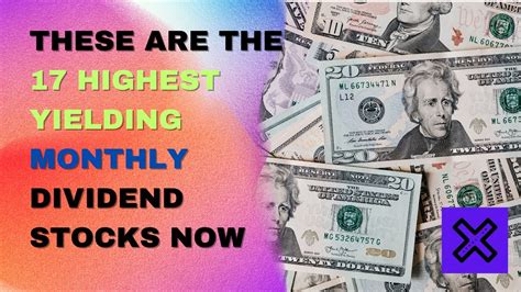 These Are The 17 Highest Yielding Monthly Dividend Stocks Now 🔥 Youtube