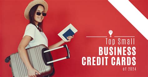 Top Small Business Credit Cards Of 2024 A Guide For Entrepreneurs In