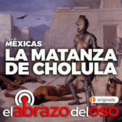 El Abrazo del Oso: La matanza de Cholula - OMC Radio