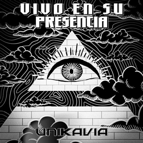 Vivo En Su Presencia Single By Unikavia Spotify