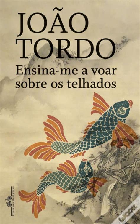 Ensina me a Voar sobre os Telhados de João Tordo Livro WOOK