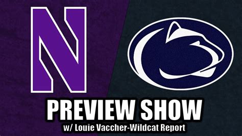 Northwestern Vs Penn State Preview W Louie Vaccher Penn State