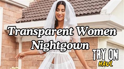 K Transparent Lingerie Try On Haul Women Nightgown Youtube