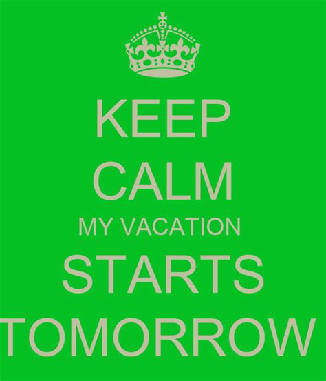 Keep Calm My Vacation Starts Tomorrow Poster Whitney Keep Calm O Matic