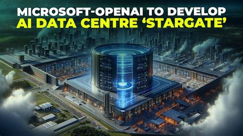 Inside Stargate Microsoft And Openais 100 Billion Ai Supercomputer