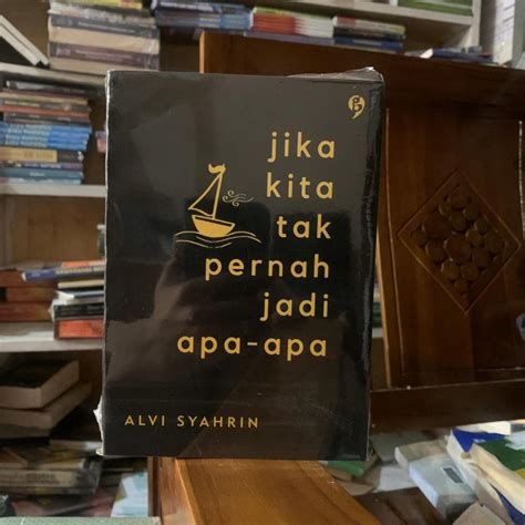 Novel Jika Kita Tak Pernah Jadi Apa Apa Alvi Syahrin Lazada Indonesia