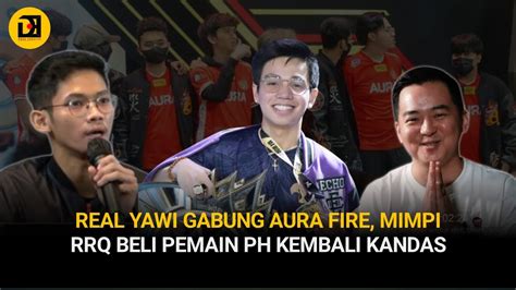 Pak Ap Pasrah Yawi Memilih Gabung Aura Fire Mimpi Rrq Punya Pemain