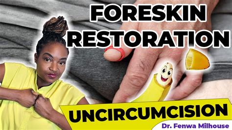 Foreskin Restoration Uncircumcision Dr Milhouse Youtube