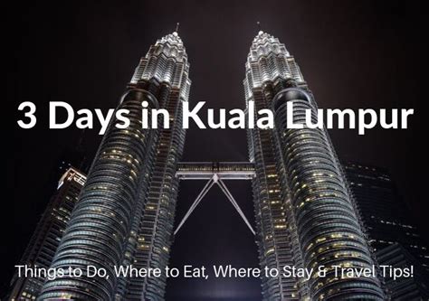 3 Days In Kuala Lumpur The Perfect Itinerary 2024