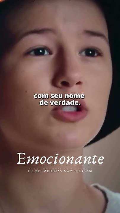 Emocionante Corte Do Filme Meninas NÃo Choram Menina Viral Youtube