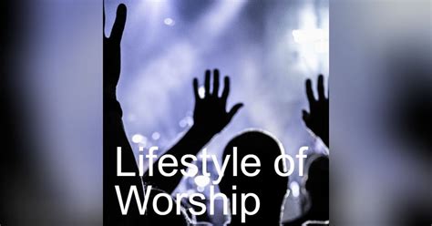 38 The Lifestyle Of Worship Psalm 100 The Epic Life Bob Hallman